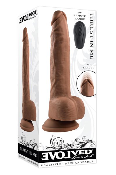 Evolved Thrust In Me 9.25 Inch Dark